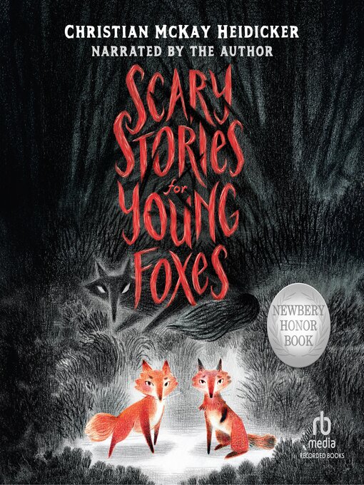 Title details for Scary Stories for Young Foxes by Christian McKay Heidicker - Available